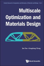 Multiscale Optimization And Materials Design : Frontier Research In Computation And Mechanics Of Materials And Biology : Book 3 - Jun Yan