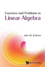 EXERCISES AND PROBLEMS IN LINEAR ALGEBRA - ERDMAN JOHN M