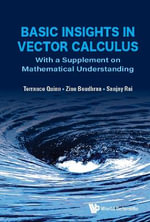 Basic Insights In Vector Calculus : With A Supplement On Mathematical Understanding - Sanjay  Rai