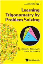Learning Trigonometry By Problem Solving : Problem Solving In Mathematics And Beyond : Book 23 - Alexander Rozenblyum