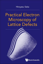 Practical Electron Microscopy Of Lattice Defects - Hiroyasu Saka