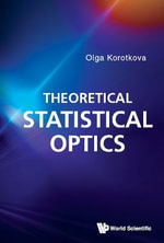 Theoretical Statistical Optics - Olga  Korotkova