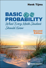Basic Probability : What Every Math Student Should Know (Second Edition) - Henk Tijms