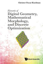 ELEMENT DIGITAL GEOMETRY, MATH MORPHO & DISCRETE OPTIMIZATIO - KISELMAN CHRISTER OSCAR