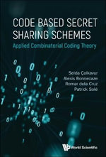 CODE BASED SECRET SHARING SCHEMES : Applied Combinatorial Coding Theory - CALKAVUR SELDA