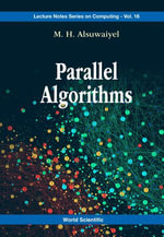 Parallel Algorithms : Lecture Notes Series on Computing : Book 16 - M H Alsuwaiyel