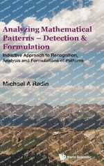 Analyzing Mathematical Patterns - Detection & Formulation : Inductive Approach To Recognition, Analysis And Formulations Of Patterns - Michael A  Radin