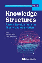 Knowledge Structures : Recent Developments in Theory and Application - Jürgen Heller