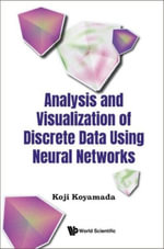 Analysis and Visualization of Discrete Data Using Neural Networks - Koji Koyamada