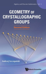 GEOMETRY CRYSTAL GROUPS (2ND ED) : Algebra and Discrete Mathematics - SZCZEPANSKI ANDRZEJ