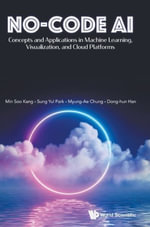 NO-CODE AI : Concepts and Applications in Machine Learning, Visualization, and Cloud Platforms - KANG MIN SOO