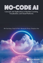 NO-CODE AI : Concepts and Applications in Machine Learning, Visualization, and Cloud Platforms - KANG MIN SOO