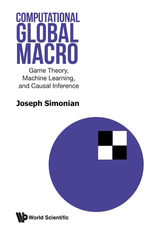 Computational Global Macro : Game Theory, Machine Learning, and Causal Inference - Joseph Simonian