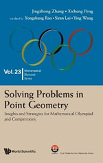 SOLVING PROBLEMS IN POINT GEOMETRY : Insights and Strategies for Mathematical Olympiad and Competitions - ZHANG JINGZHONG
