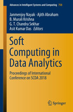 Soft Computing in Data Analytics : Proceedings of International Conference on SCDA 2018 - Janmenjoy Nayak
