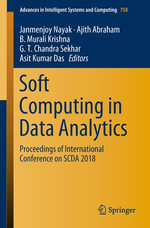 Soft Computing in Data Analytics : Proceedings of International Conference on SCDA 2018 - Janmenjoy Nayak