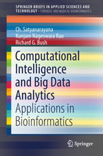 Computational Intelligence and Big Data Analytics : Applications in Bioinformatics - Ch. Satyanarayana