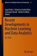 Recent Developments in Machine Learning and Data Analytics : IC3 2018 - Jugal Kalita