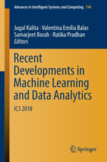 Recent Developments in Machine Learning and Data Analytics : IC3 2018 - Jugal Kalita