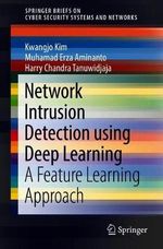 Network Intrusion Detection using Deep Learning : A Feature Learning Approach - Harry Chandra Tanuwidjaja