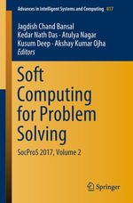 Soft Computing for Problem Solving : SocProS 2017, Volume 2 - Jagdish Chand Bansal