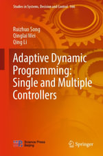 Adaptive Dynamic Programming : Single and Multiple Controllers - Ruizhuo Song