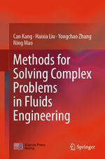 Methods for Solving Complex Problems in Fluids Engineering : Engineering (R0) - Can Kang