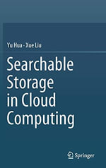 Searchable Storage in Cloud Computing - Xue Liu