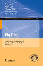 Big Data : 6th CCF Conference, Big Data 2018, Xi'an, China, October 11-13, 2018, Proceedings - Zongben Xu