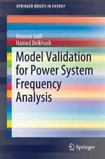 Model Validation for Power System Frequency Analysis : Springerbriefs in Energy - Hossein Seifi