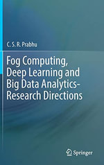 Fog Computing, Deep Learning and Big Data Analytics-Research Directions - C.S.R. Prabhu