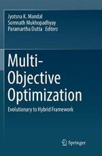 Multi-Objective Optimization : Evolutionary to Hybrid Framework - Jyotsna K. Mandal