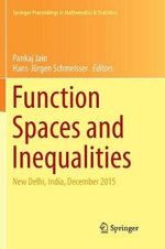 Function Spaces and Inequalities : New Delhi, India, December 2015 - Hans-Jurgen Schmeisser