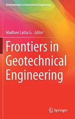 Developments in Geotechnical Engineering : Developments in Geotechnical Engineering - Madhavi Latha G.