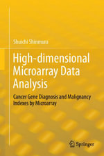 High-dimensional Microarray Data Analysis : Cancer Gene Diagnosis and Malignancy Indexes by Microarray - Shuichi Shinmura