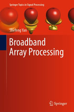 Broadband Array Processing : Engineering (R0) - Shefeng Yan