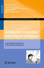 Evolutionary Computing and Artificial Intelligence : Essays Dedicated to Takao Terano on the Occasion of His Retirement - Author