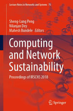 Computing and Network Sustainability : Proceedings of IRSCNS 2018 - Sheng-Lung Peng