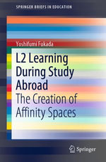 L2 Learning During Study Abroad : The Creation of Affinity Spaces - Yoshifumi Fukada