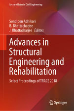 Advances in Structural Engineering and Rehabilitation : Select Proceedings of TRACE 2018 - Author