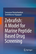 Zebrafish : A Model for Marine Peptide Based Drug Screening - Saravanan Ramachandran