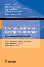 Emerging Technologies in Computer Engineering: Microservices in Big Data Analytics : Second International Conference, ICETCE 2019, Jaipur, India, February 1-2, 2019, Revised Selected Papers - Arun K. Somani