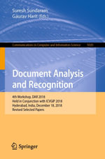 Document Analysis and Recognition : 4th Workshop, DAR 2018, Held in Conjunction with ICVGIP 2018, Hyderabad, India, December 18, 2018, Revised Selected Papers - Suresh Sundaram