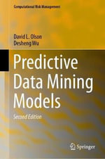 Predictive Data Mining Models : Computational Risk Management - David L. Olson
