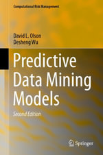 Predictive Data Mining Models : Computational Risk Management - David L. Olson