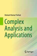 Complex Analysis and Applications : Mathematics and Statistics (R0) - Hemant Kumar Pathak