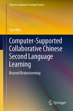Computer-Supported Collaborative Chinese Second Language Learning : Beyond Brainstorming - Yun Wen