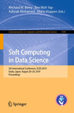 Soft Computing in Data Science : 5th International Conference, SCDS 2019, Iizuka, Japan, August 28-29, 2019, Proceedings - Michael W. Berry