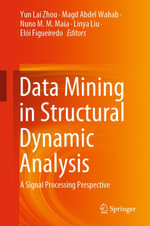 Data Mining in Structural Dynamic Analysis : A Signal Processing Perspective - Yun Lai Zhou