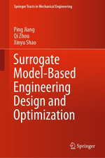 Surrogate Model-Based Engineering Design and Optimization : Engineering (R0) - Ping Jiang